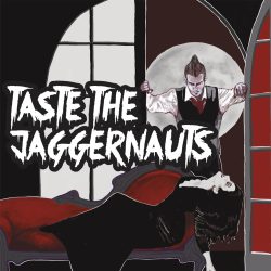 Taste The Jaggernauts